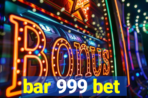 bar 999 bet